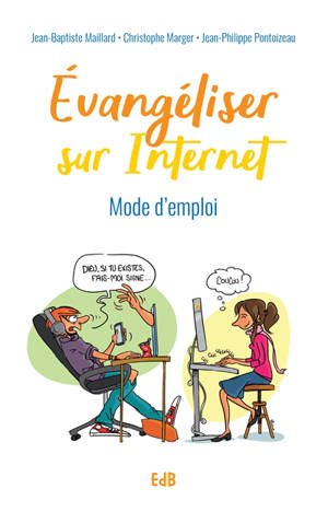 Evangéliser sur Internet : mode d'emploi - Jean-Baptiste Maillard