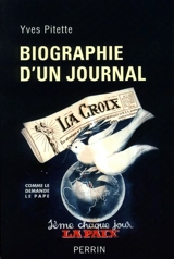 Biographie d'un journal : La Croix - Yves Pitette