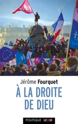 A la droite de Dieu : le réveil identitaire des catholiques - Jérôme Fourquet