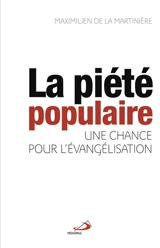 La piété populaire, une chance pour l'évangélisation - Maximilien de La Martinière