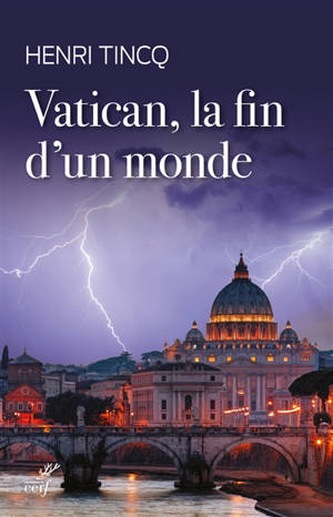 Vatican, la fin d'un monde - Henri Tincq