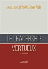 Le leadership vertueux - Alexandre Dianine-Havard