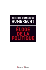 Eloge de l'action politique - Thierry-Dominique Humbrecht