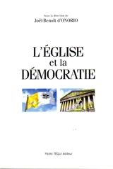 L'Eglise et la démocratie : actes du XVe Colloque national de la Confédération des juristes catholiques de France, 1996 - Colloque national des juristes catholiques (15 ; 1996 ; Paris)