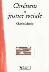 Chrétiens et justice sociale - Charles Maccio