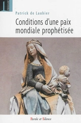 Conditions d'une paix mondiale prophétisée - Patrick de Laubier