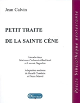 Petit traité de la sainte Cène - Jean Calvin