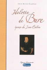 Idelette de Bure, épouse de Jean Calvin - Emile Michel Braekman