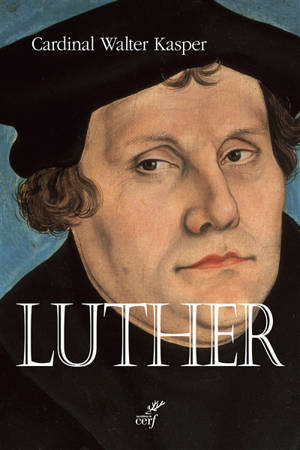 Luther : une perspective oecuménique - Walter Kasper