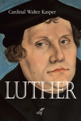 Luther : une perspective oecuménique - Walter Kasper
