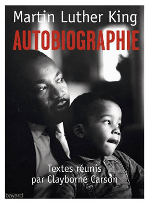 Martin Luther King : autobiographie - Martin Luther King