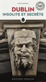Dublin insolite et secrète - Pol O Conghaile