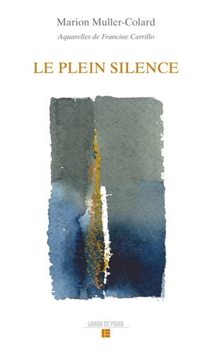 Le plein silence - Marion Muller-Colard