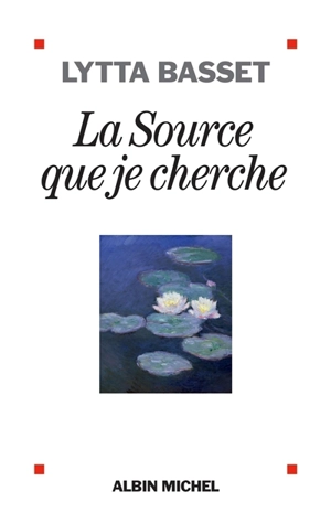 La source que je cherche - Lytta Basset