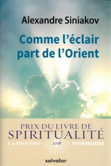 Comme l'éclair part de l'Orient - Alexandre Siniakov
