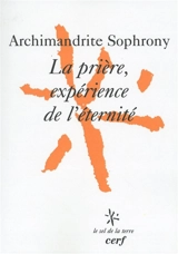 La prière, expérience de l'éternité - Sofroni