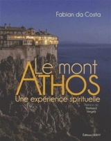 Le mont Athos : une expérience spirituelle - Fabian Da Costa