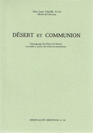 Désert et communion : témoignage des Pères du désert recueillis à partir des Paterica arméniens - Louis Leloir