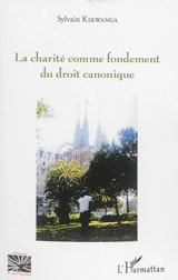 La charité comme fondement du droit canonique - Sylvain Kikwanga