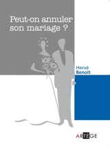 Peut-on annuler son mariage ? - Hervé Benoît