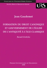 Formation du droit canonique et gouvernement de l'Eglise de l'Antiquité à l'âge classique : recueil d'articles - Jean Gaudemet