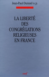 La liberté des congrégations religieuses en France - Jean-Paul Durand