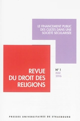 Revue du droit des religions, n° 1. Le financement public des cultes dans une société sécularisée