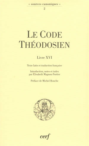 Le code théodosien, livre XVI : et sa réception au Moyen Age