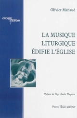 La musique liturgique édifie l'Eglise - Olivier Manaud