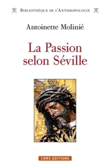 La passion selon Séville - Antoinette Molinié