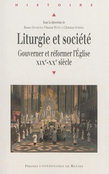 Liturgie et société : gouverner et réformer l'Eglise : XIXe-XXe siècle