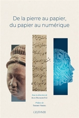De la pierre au papier, du papier au numérique : actes du colloque du 25 au 28 février 2019
