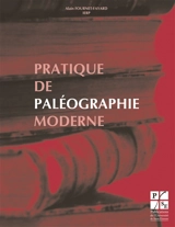 Pratique de paléographie moderne : lire les Foréziens d'autrefois (XVIIe et XVIIIe siècles) - Alain Fournet-Fayard