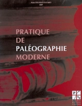 Pratique de paléographie moderne : lire les Foréziens d'autrefois (XVIIe et XVIIIe siècles) - Alain Fournet-Fayard