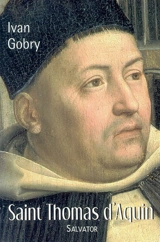 Saint Thomas d'Aquin : biographie - Ivan Gobry
