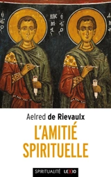 L'amitié spirituelle - Aelred de Rievaulx