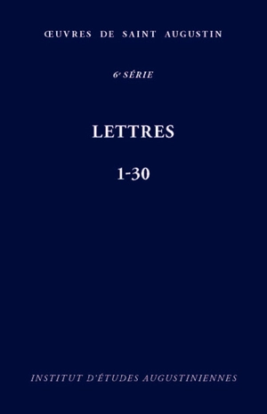 Lettres : 1-30 - Augustin d''Hippone