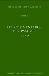 Les Commentaires des Psaumes - Enarrationes in psalmos : Psaumes 17-25 - Augustin d''Hippone