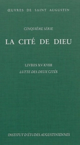 La Cité de Dieu : Livres XV-XVIII - Augustin