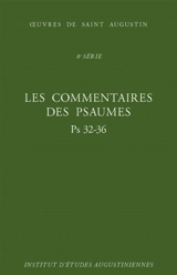 Oeuvres de saint Augustin. Vol. 58B. Les commentaires des Psaumes : Ps 32-36. Enarrationes in Psalmos - Augustin
