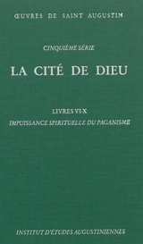 La Cité de Dieu : Livres VI-X - Augustin