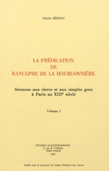 La prédication de Ranulphe de La Houblonnière : sermons aux clercs et aux simples gens à Paris au XIIIe siècle - Ranulphe de La Houblonnière