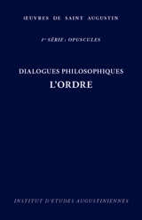 Dialogues philosophiques. L'ordre - Augustin