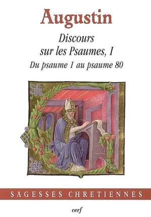 Discours sur les Psaumes. Vol. 1. Du psaume 1 au psaume 80 - Augustin