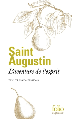 L'aventure de l'esprit : et autres Confessions - Augustin