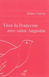 Vivre la Pentecôte avec saint Augustin - Jaime Garcia Alvarez