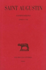 Confessions. Vol. 1. Livres I-VIII - Augustin