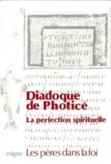 La Perfection spirituelle en cent chapitres - Diadoque de Photicé