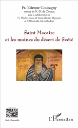 Saint Macaire et les moines du désert de Scété - Etienne Goutagny