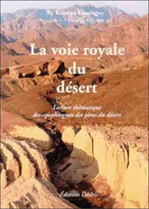 La voie royale du désert : les plus beaux apophtegmes commentés